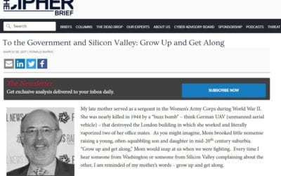 Ronald Marks: To the Government and Silicon Valley, "Grow Up and Get Along" (the Cipher Brief)