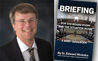 Dr. Edward Mickolus: Briefing for the Boardroom and the Situation Room