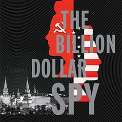 Adolf Tolkachev: The Billion Dollar Spy